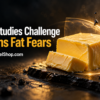 Block of butter and cheese representing dairy trans fats research