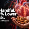 Daily nut intake shown as hands cupping mixed nuts beside a glowing anatomical Heart